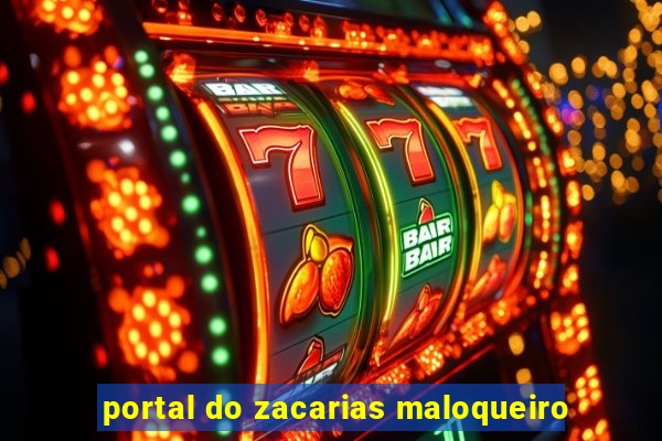 portal do zacarias maloqueiro